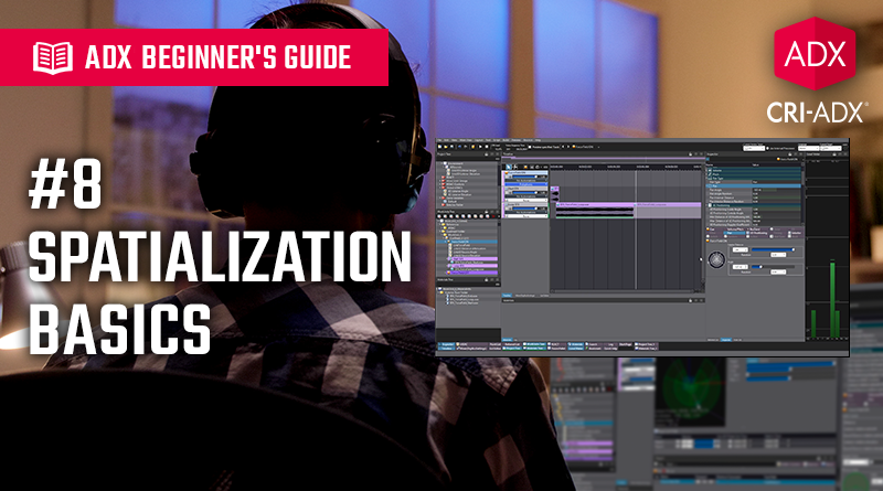 BlogPicture_ADX2-Beginner’s-Guide-8-–-Spatialization-Basics