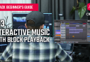 ADX Beginner’s Guide #13 – Interactive Music with  Block Playback